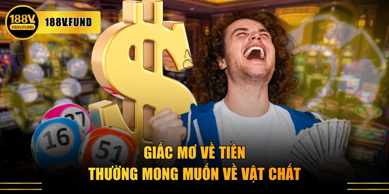 Giấc mơ về tiền thường mong muốn về vật chất